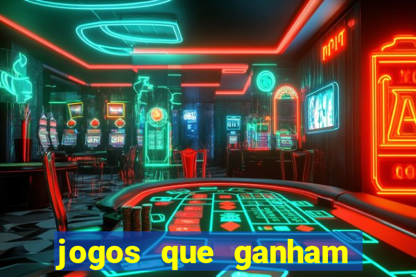 jogos que ganham dinheiro de verdade